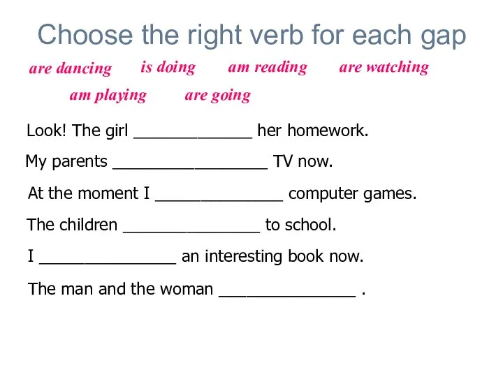 Choose the right verb for each gap Look! The girl _____________