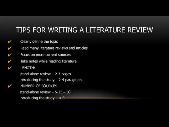 TIPS FOR WRITING A LITERATURE REVIEW Clearly define the topic Read