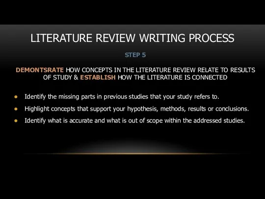 LITERATURE REVIEW WRITING PROCESS STEP 5 DEMONTSRATE HOW CONCEPTS IN THE