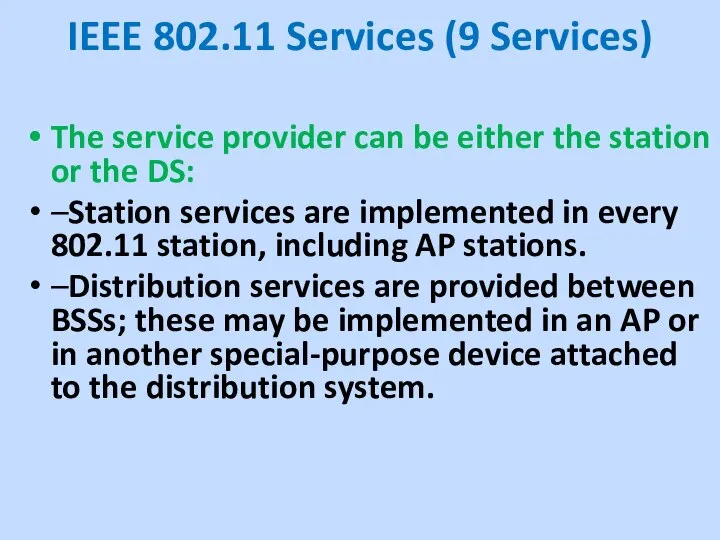 IEEE 802.11 Services (9 Services) The service provider can be either