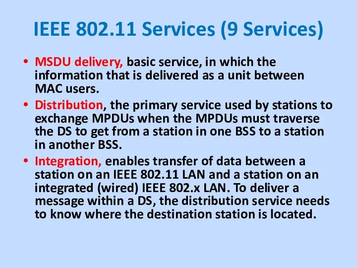 IEEE 802.11 Services (9 Services) MSDU delivery, basic service, in which