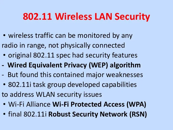 802.11 Wireless LAN Security wireless traffic can be monitored by any