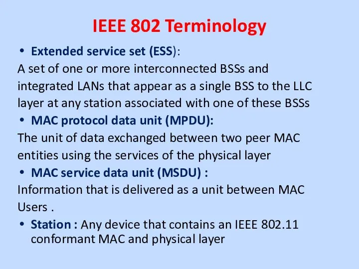 IEEE 802 Terminology Extended service set (ESS): A set of one