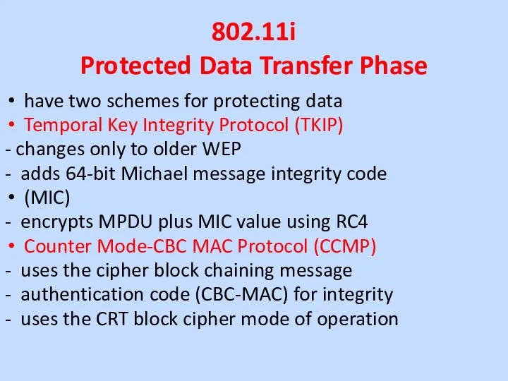802.11i Protected Data Transfer Phase have two schemes for protecting data
