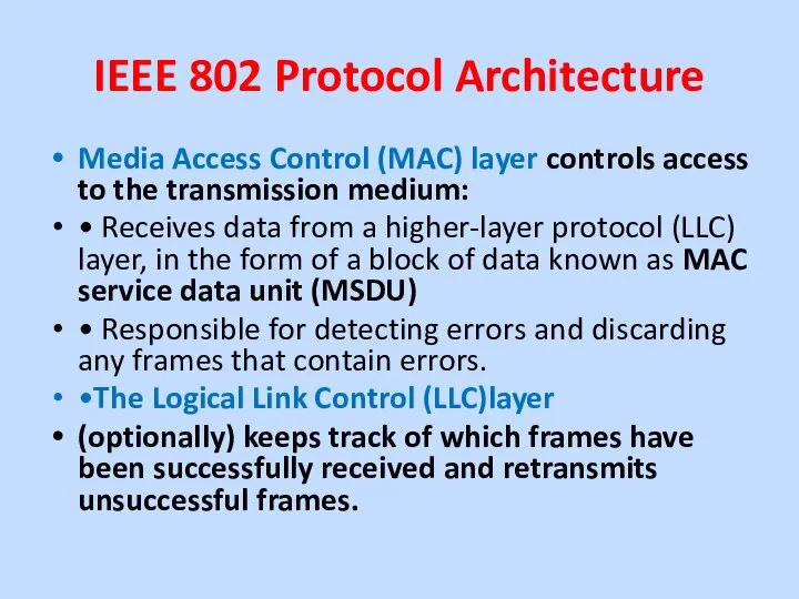 IEEE 802 Protocol Architecture Media Access Control (MAC) layer controls access