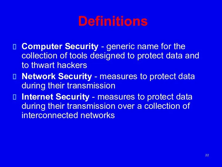 Definitions Computer Security - generic name for the collection of tools