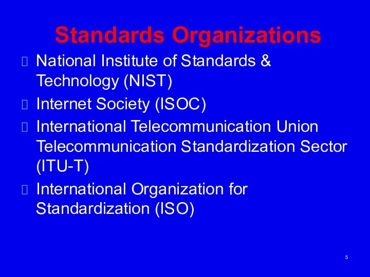 Standards Organizations National Institute of Standards & Technology (NIST) Internet Society