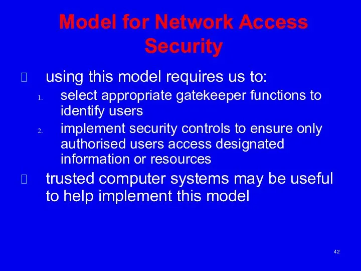 Model for Network Access Security using this model requires us to: