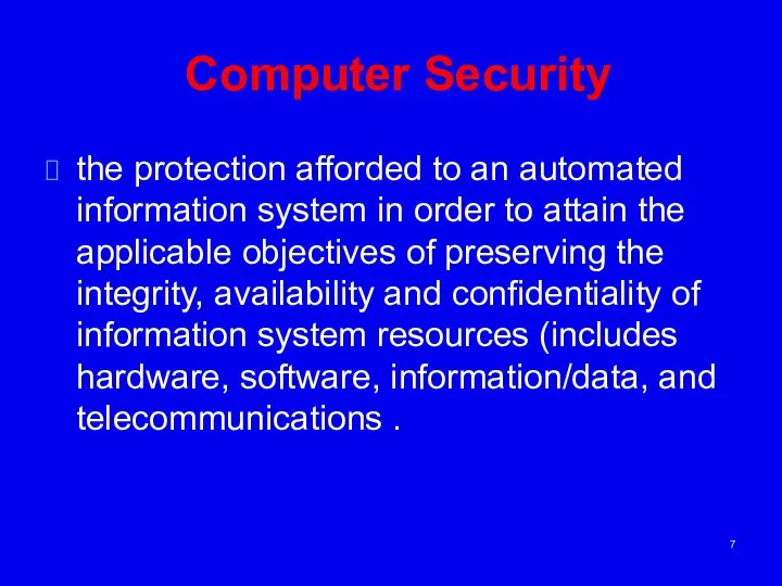 Computer Security the protection afforded to an automated information system in