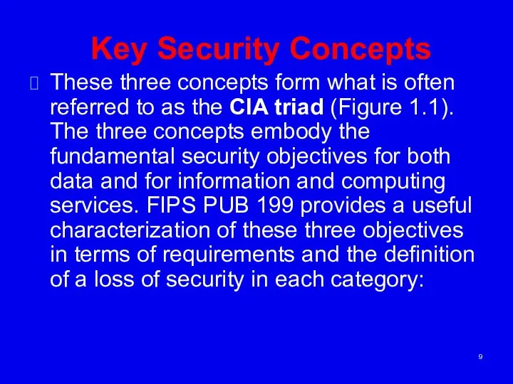 Key Security Concepts These three concepts form what is often referred