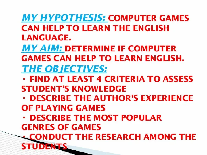 MY HYPOTHESIS: COMPUTER GAMES CAN HELP TO LEARN THE ENGLISH LANGUAGE.