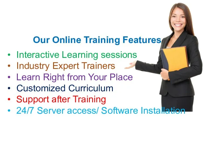 Our Online Training Features Interactive Learning sessions Industry Expert Trainers Learn