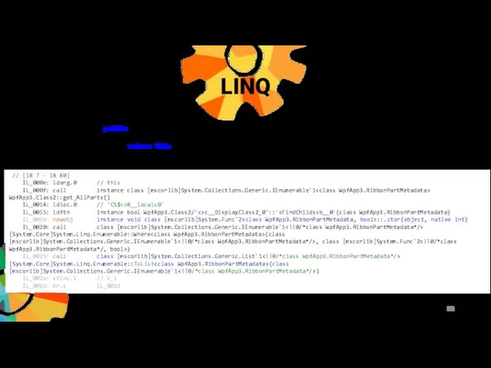 LINQ // [18 7 - 18 80] IL_000e: ldarg.0 // this