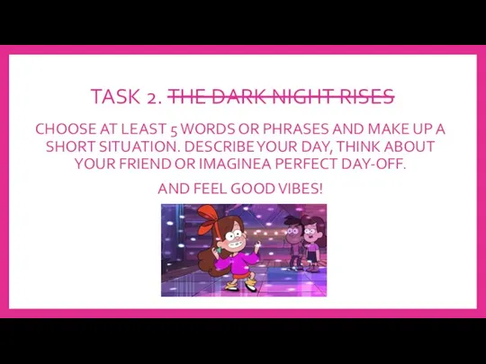 TASK 2. THE DARK NIGHT RISES CHOOSE AT LEAST 5 WORDS