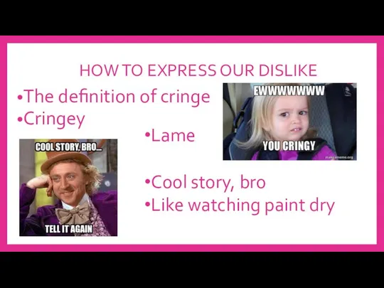 HOW TO EXPRESS OUR DISLIKE The definition of cringe Cringey Cool