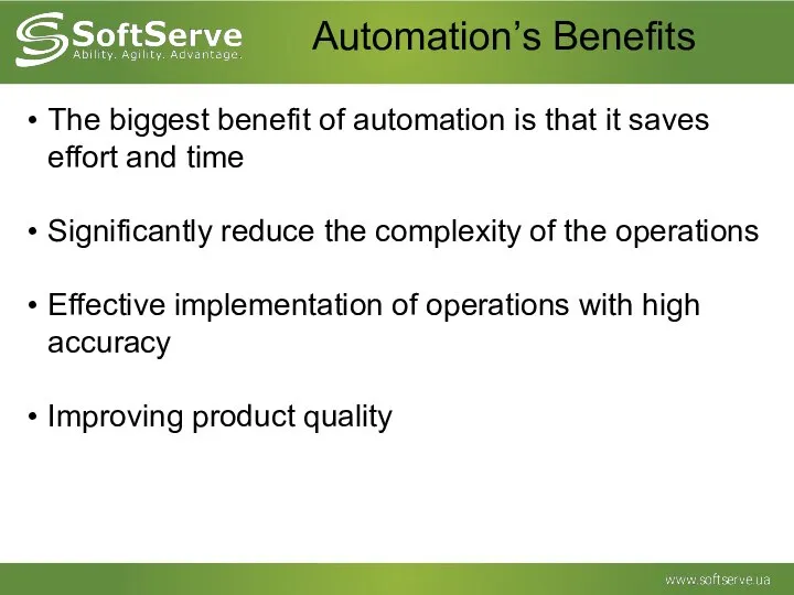 Automation’s Benefits The biggest benefit of automation is that it saves