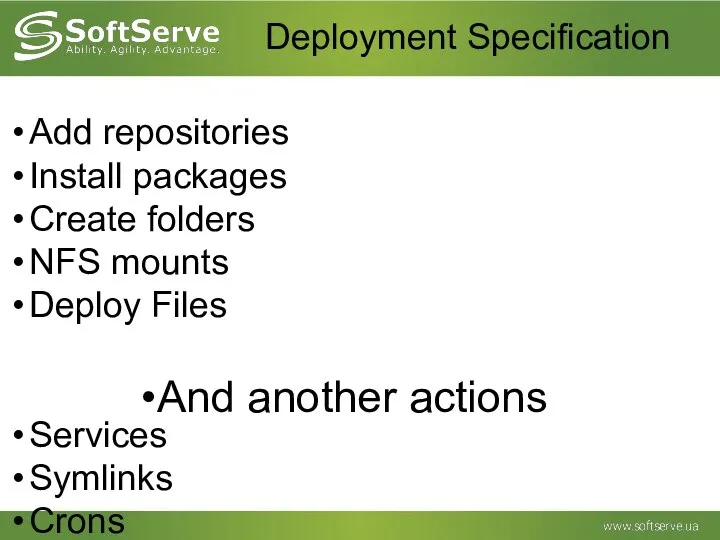 Deployment Specification Add repositories Install packages Create folders NFS mounts Deploy