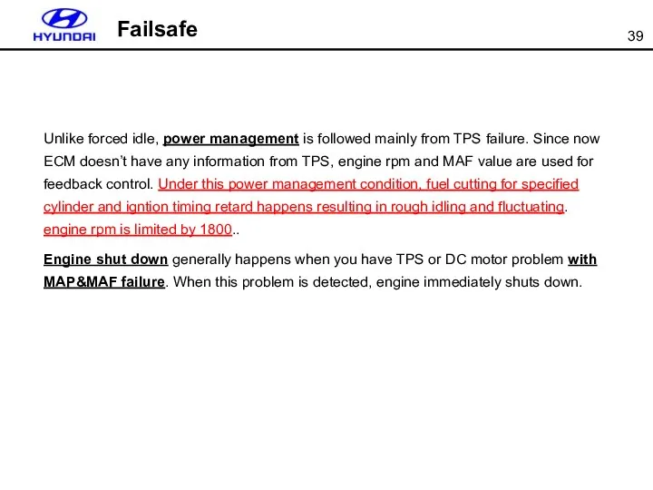 Failsafe Unlike forced idle, power management is followed mainly from TPS