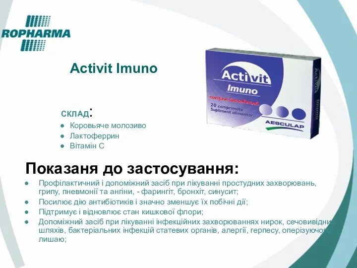 Activit Imuno СКЛАД: Коровьяче молозиво Лактоферрин Вітамін C Показаня до застосування: