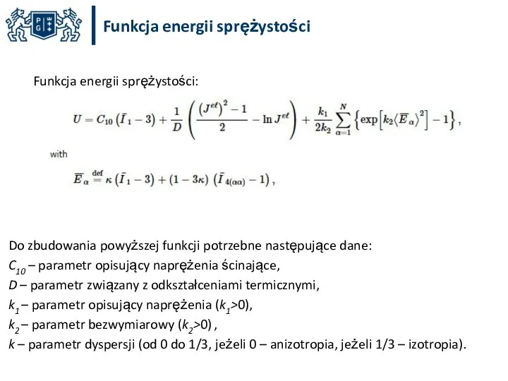 Funkcja energii sprężystości Funkcja energii sprężystości: Do zbudowania powyższej funkcji potrzebne