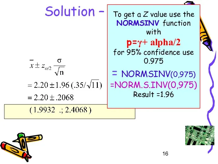 Solution – To get a Z value use the NORMSINV function