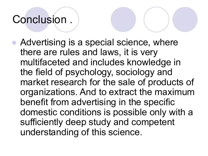Conclusion . Advertising is a special science, where there are rules