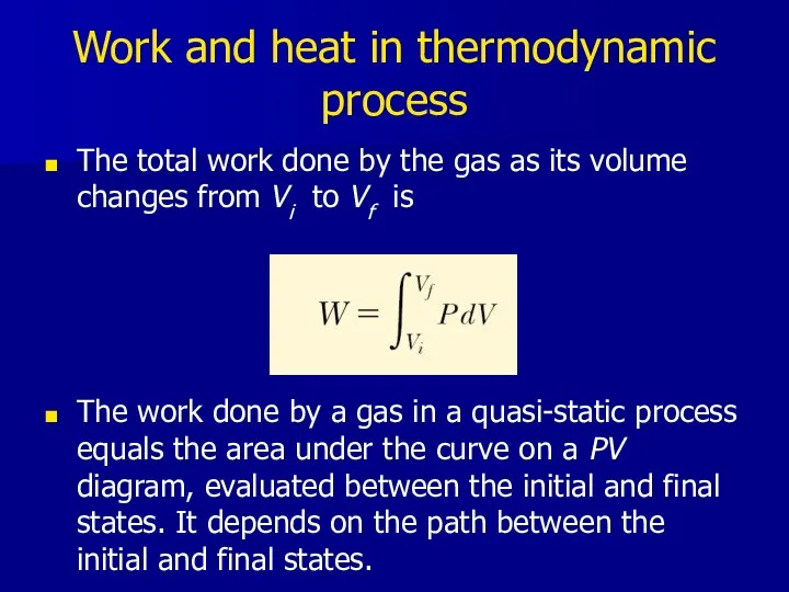 Work and heat in thermodynamic process The total work done by