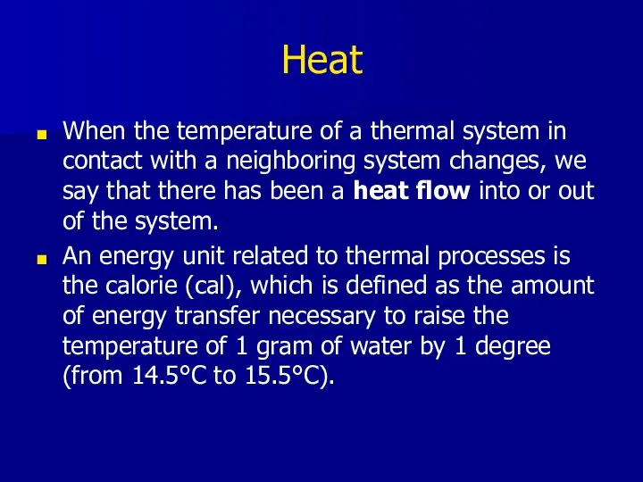 Heat When the temperature of a thermal system in contact with