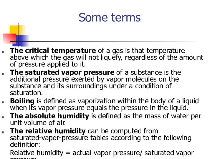 Some terms The critical temperature of a gas is that temperature