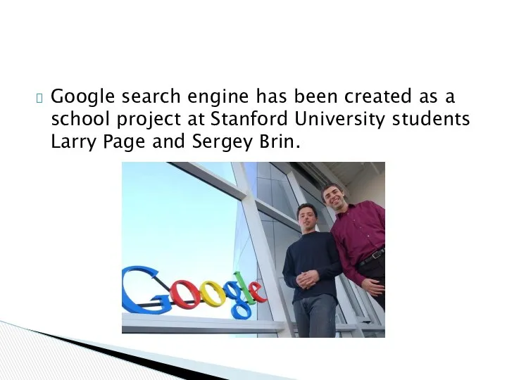 Google search engine has been created as a school project at