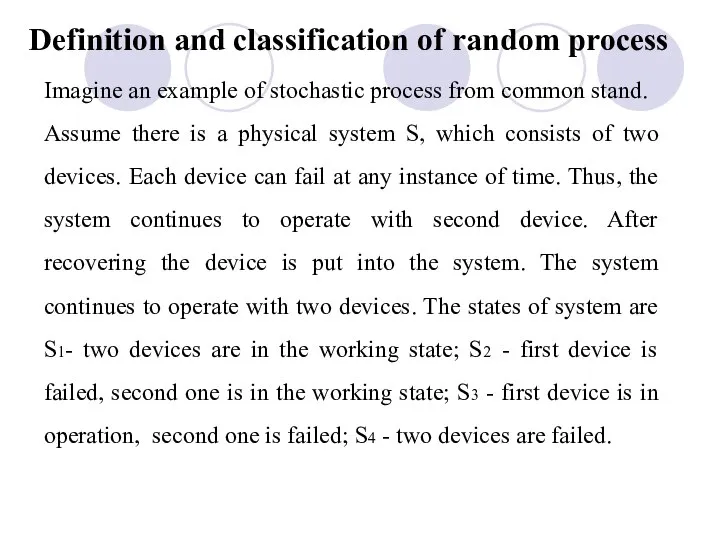 Definition and classification of random process Imagine an example of stochastic