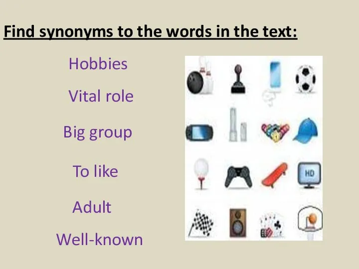 Find synonyms to the words in the text: Hobbies Vital role