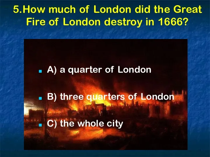 5.How much of London did the Great Fire of London destroy