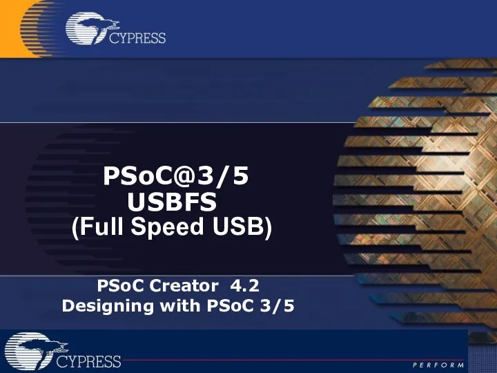 PSoC@3/5 USBFS (Full Speed USB) PSoC Creator 4.2 Designing with PSoC 3/5