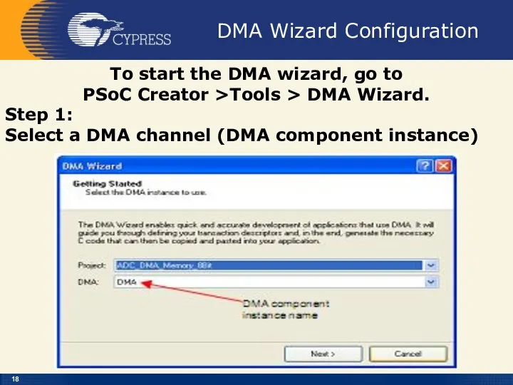 DMA Wizard Configuration To start the DMA wizard, go to PSoC