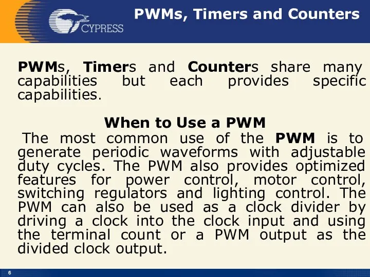 PWMs, Timers and Counters PWMs, Timers and Counters share many capabilities