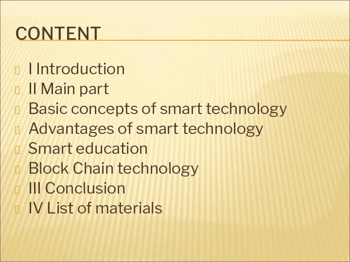 CONTENT I Introduction II Main part Basic concepts of smart technology