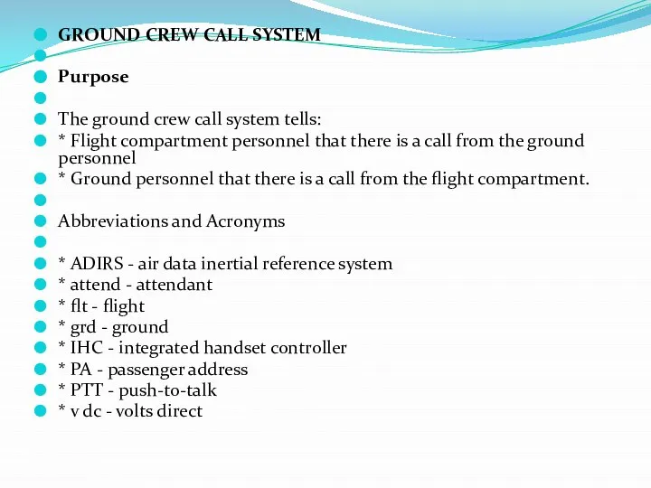 GROUND CREW CALL SYSTEM Purpose The ground crew call system tells: