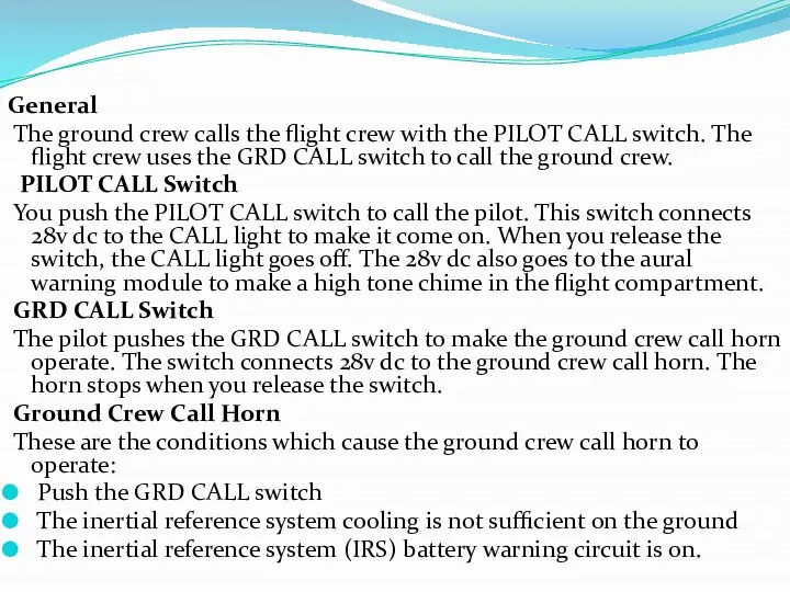 General The ground crew calls the flight crew with the PILOT