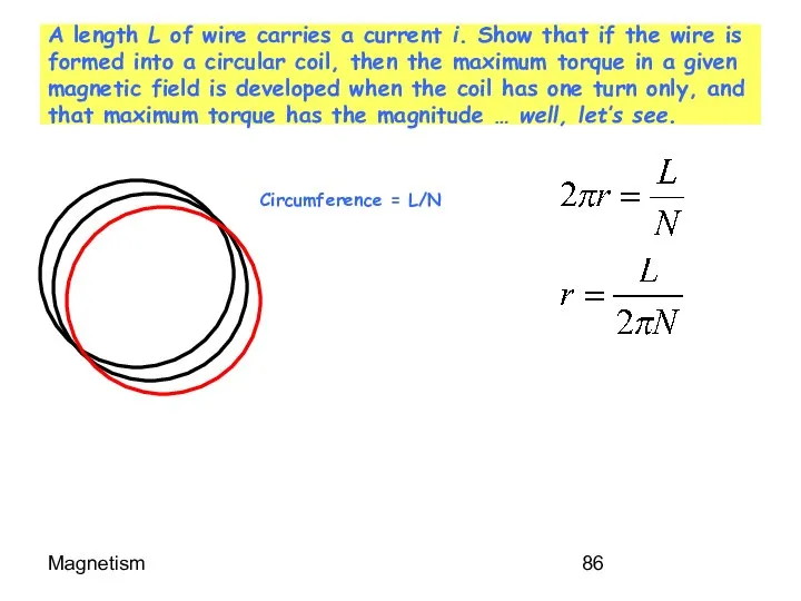 Magnetism A length L of wire carries a current i. Show