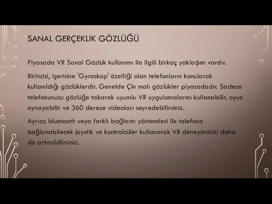 SANAL GERÇEKLIK GÖZLÜĞÜ Piyasada VR Sanal Gözlük kullanımı ile ilgili birkaç