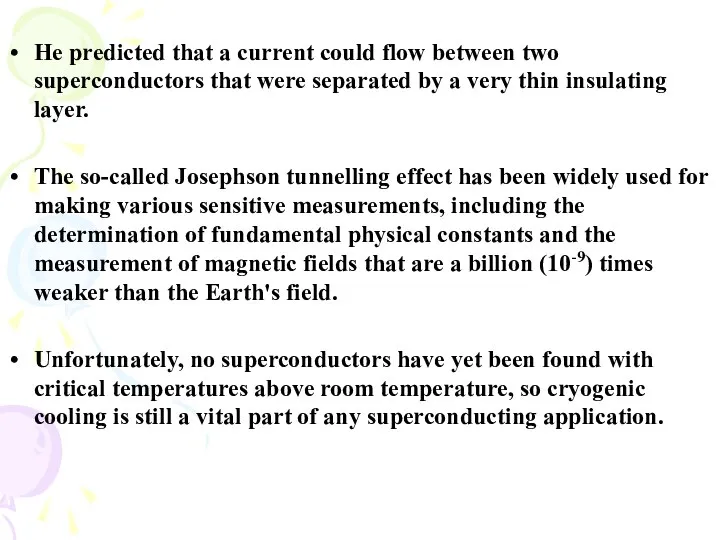 He predicted that a current could flow between two superconductors that