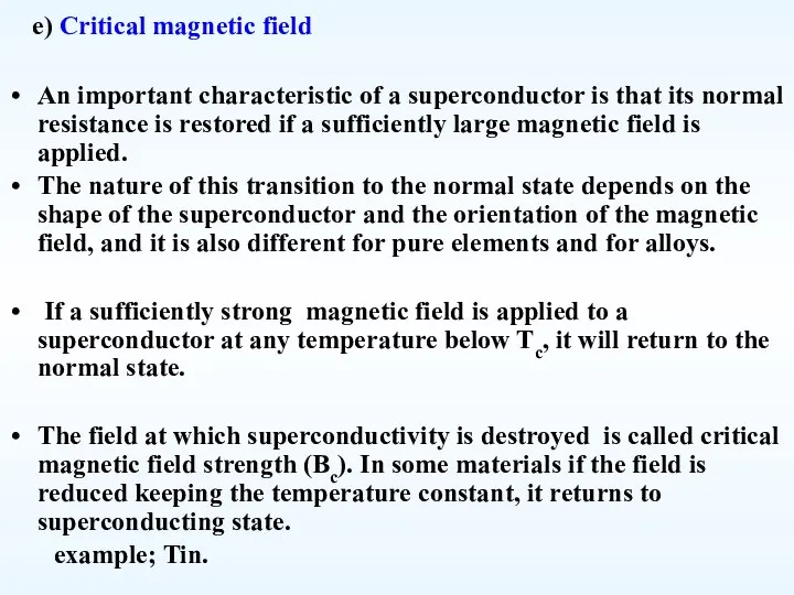 e) Critical magnetic field An important characteristic of a superconductor is