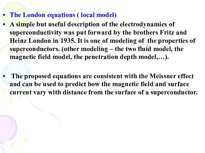 The London equations ( local model) A simple but useful description