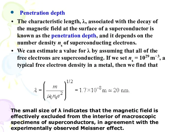 Penetration depth The characteristic length, λ, associated with the decay of