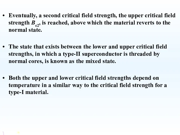 Eventually, a second critical field strength, the upper critical field strength