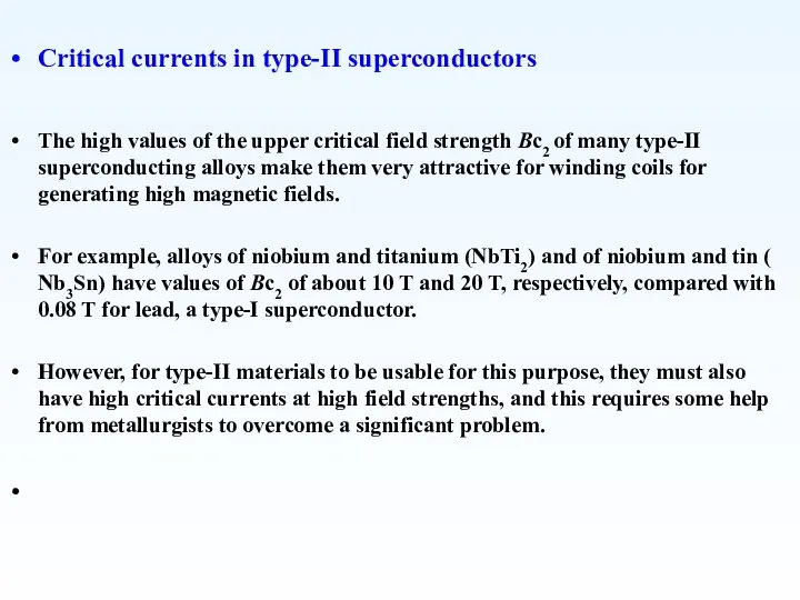 Critical currents in type-II superconductors The high values of the upper