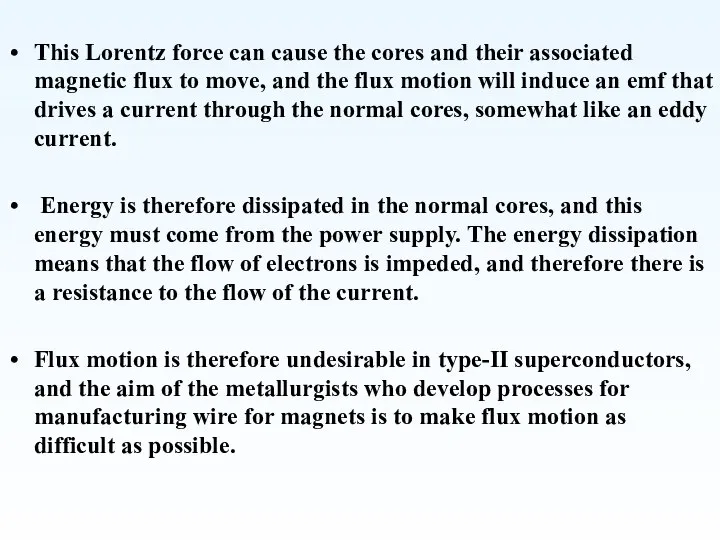 This Lorentz force can cause the cores and their associated magnetic