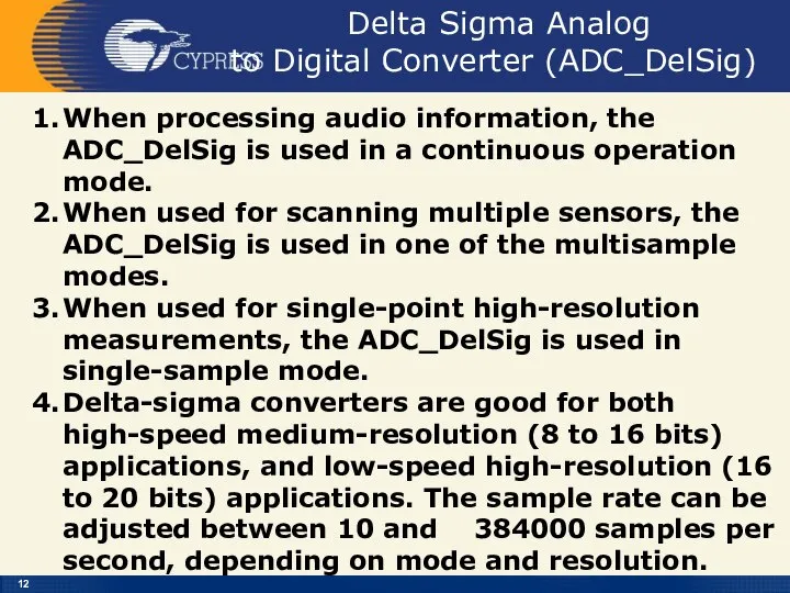 Delta Sigma Analog to Digital Converter (ADC_DelSig) When processing audio information,