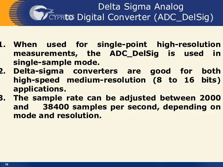 Delta Sigma Analog to Digital Converter (ADC_DelSig) When used for single-point